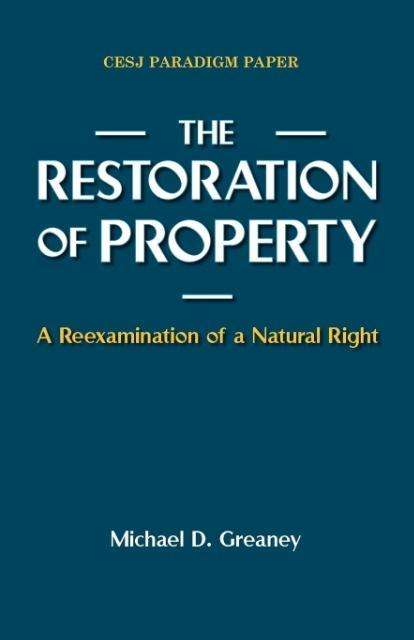 Cover for Michael D. Greaney · The Restoration of Property: a Reexamination of a Natural Right (Taschenbuch) (2012)