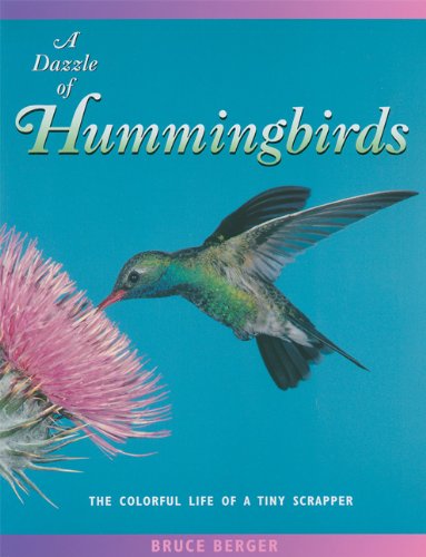 Cover for Bruce Berger · A Dazzle of Hummingbirds: The Colorful Life of a Tiny Scrapper - Jean-Michel Cousteau Presents (Paperback Book) [Second edition] (2005)