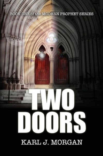 Cover for Karl J. Morgan · Two Doors - Modern Prophet Series (Book 1) (Paperback Book) (2014)