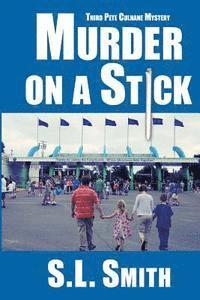 Cover for S L Smith · Murder on a Stick: the Third Pete Culnane Mystery (Paperback Book) (2014)