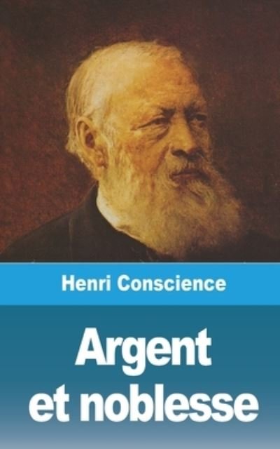 Cover for Henri Conscience · Argent et noblesse (Paperback Book) (2021)