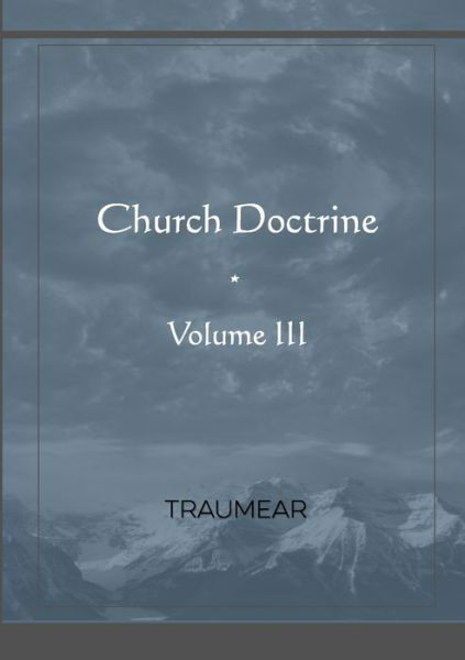 Cover for Traumear · Church Doctrine - Volume III (Paperback Bog) (2021)