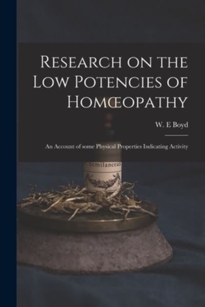 Cover for W E Boyd · Research on the Low Potencies of Homoeopathy (Paperback Book) (2021)