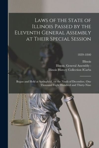 Cover for Illinois · Laws of the State of Illinois Passed by the Eleventh General Assembly at Their Special Session (Pocketbok) (2021)