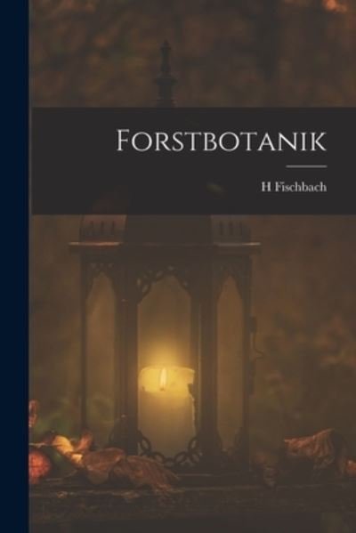 Cover for H Fischbach · Forstbotanik (Bog) (2022)