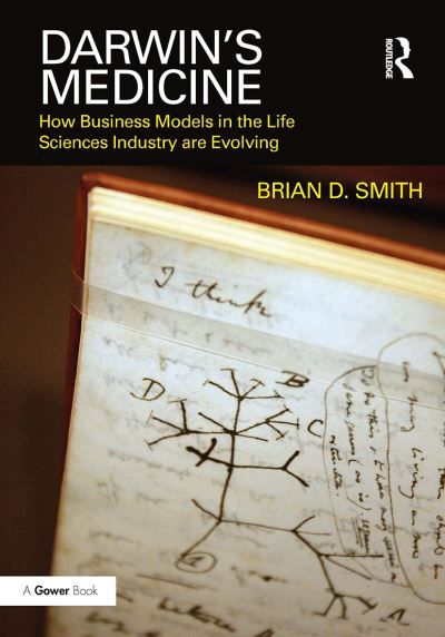 Brian D. Smith · Darwin's Medicine: How Business Models in the Life Sciences Industry are Evolving (Paperback Book) (2024)