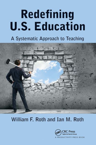 William F. Roth · Redefining U.S. Education: A Systematic Approach to Teaching (Paperback Book) (2024)