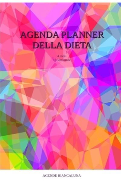 Cover for Agende Biancaluna · Agenda Planner della dieta. 18 settimane (Paperback Book) (2024)