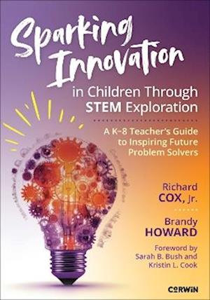 Cover for Richard Cox · Sparking Innovation in Children Through STEM Exploration: A K-8 Teacher's Guide to Inspiring Future Problem Solvers (Paperback Book) (2025)