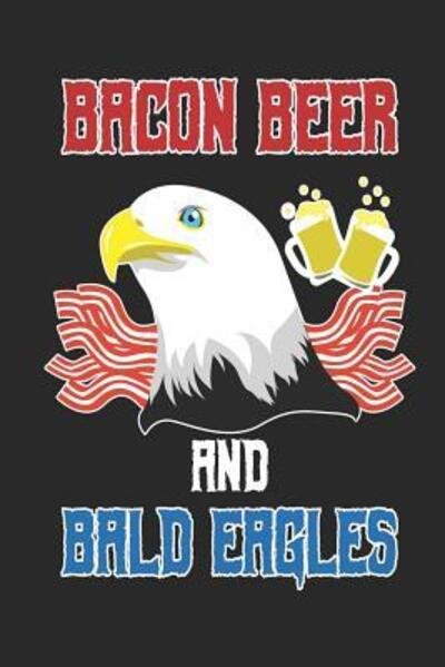 Cover for Next Design Publishing · Bacon Beer and Bald Eagles (Paperback Book) (2019)