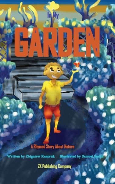 Cover for Zbigniew Kaspruk · In my garden (Gebundenes Buch) (2020)