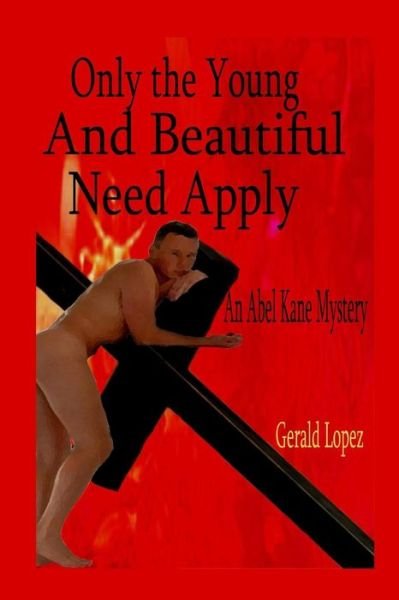 Cover for Gerald Lopez · Only the Young and Beautiful Need Apply (Paperback Book) (2019)