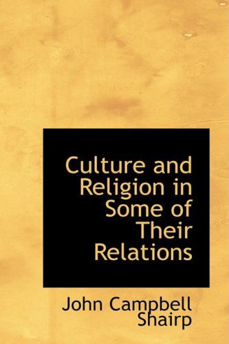 Cover for John Campbell Shairp · Culture and Religion in Some of Their Relations (Paperback Book) (2009)