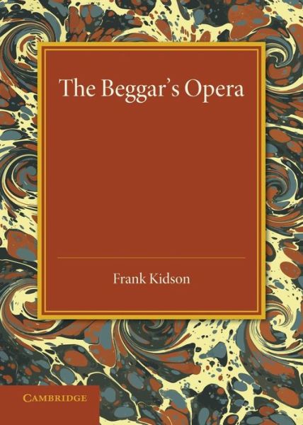 Cover for Frank Kidson · The Beggar's Opera: Its Predecessors and Successors (Taschenbuch) (2014)