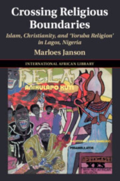 Cover for Marloes Janson · Crossing Religious Boundaries: Islam, Christianity, and ‘Yoruba Religion' in Lagos, Nigeria - The International African Library (Paperback Book) (2023)