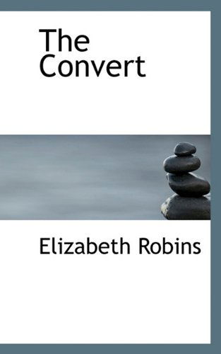 Cover for Elizabeth Robins · The Convert (Hardcover Book) (2009)