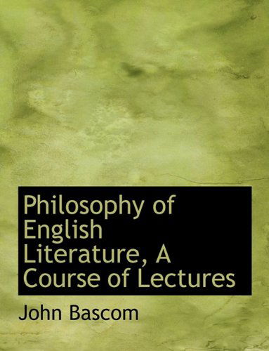 Cover for John Bascom · Philosophy of English Literature, a Course of Lectures (Paperback Book) (2010)