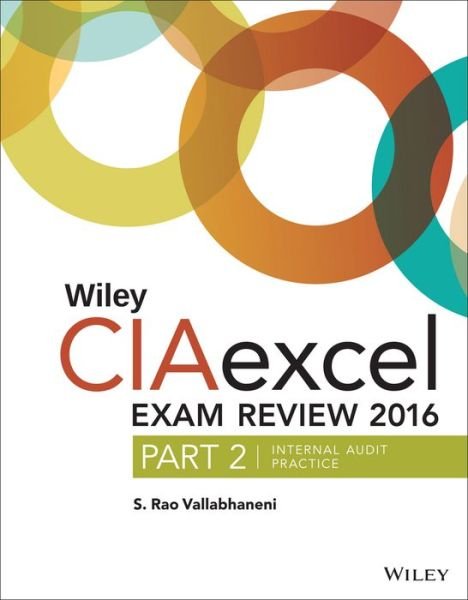 Cover for S. Rao Vallabhaneni · Wiley CIAexcel Exam Review 2016: Part 2, Internal Audit Practice - Wiley CIA Exam Review Series (Paperback Book) (2015)