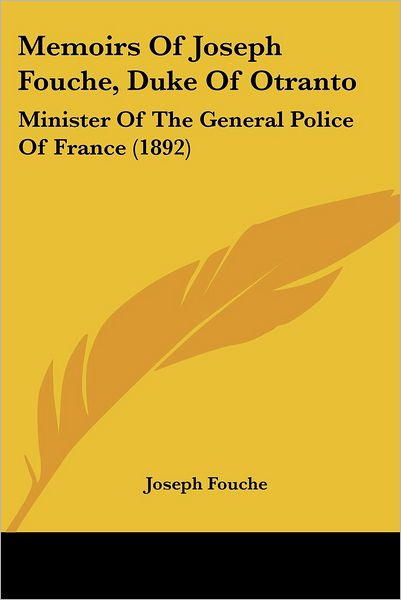 Cover for Joseph Fouche · Memoirs Of Joseph Fouche, Duke Of Otranto (Paperback Book) (2009)