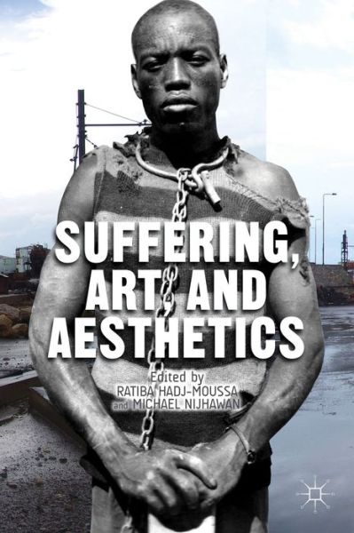 Cover for Ratiba Hadj-moussa · Suffering, Art, and Aesthetics (Hardcover Book) (2014)