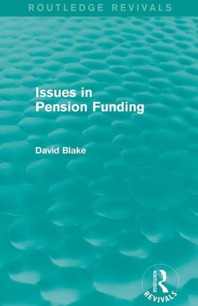 Cover for David Blake · Issues in Pension Funding (Routledge Revivals) - Routledge Revivals (Paperback Book) (2015)