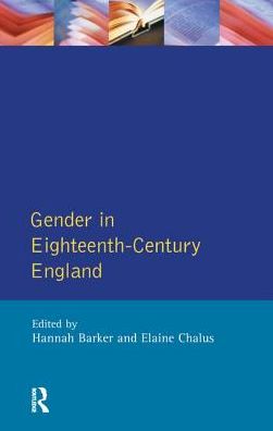 Cover for Hannah Barker · Gender in Eighteenth-Century England: Roles, Representations and Responsibilities (Hardcover Book) (2016)