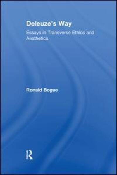 Cover for Ronald Bogue · Deleuze's Way: Essays in Transverse Ethics and Aesthetics (Paperback Bog) (2017)