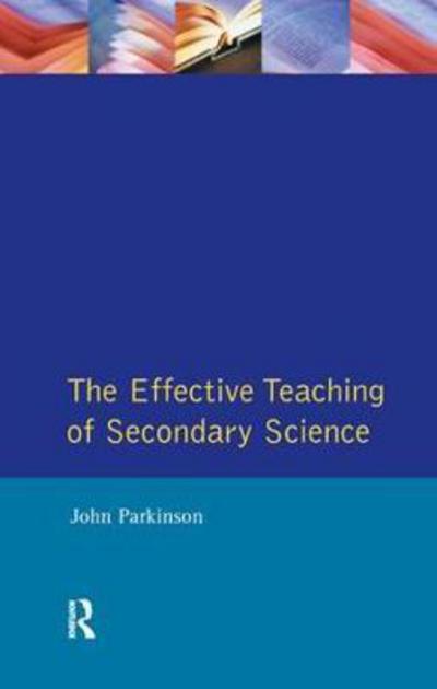 Cover for John Parkinson · The Effective Teaching of Secondary Science, The - Effective Teacher (Hardcover Book) (2017)