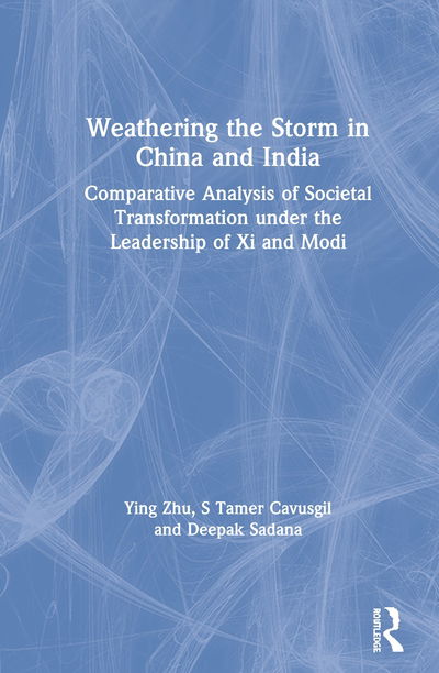 Cover for Ying Zhu · Weathering the Storm in China and India: Comparative Analysis of Societal Transformation under the Leadership of Xi and Modi (Gebundenes Buch) (2020)