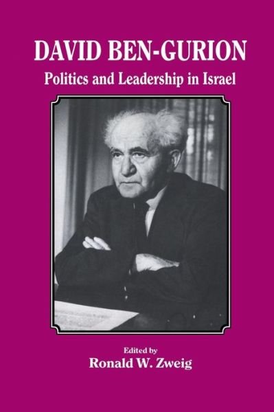 Ronald W Zweig · David Ben-Gurion: Politics and Leadership in Israel (Paperback Bog) (2015)