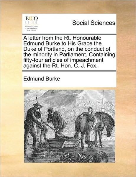 Cover for Burke, Edmund, III · A Letter from the Rt. Honourable Edmund Burke to His Grace the Duke of Portland, on the Conduct of the Minority in Parliament. Containing Fifty-four Art (Taschenbuch) (2010)