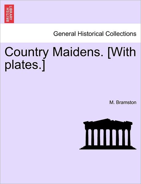 Cover for M Bramston · Country Maidens. [with Plates.] (Paperback Bog) (2011)
