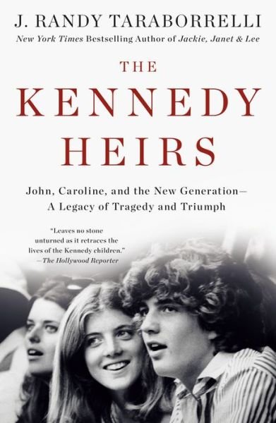 Cover for J. Randy Taraborrelli · The Kennedy Heirs: John, Caroline, and the New Generation - A Legacy of Tragedy and Triumph (Paperback Book) (2020)
