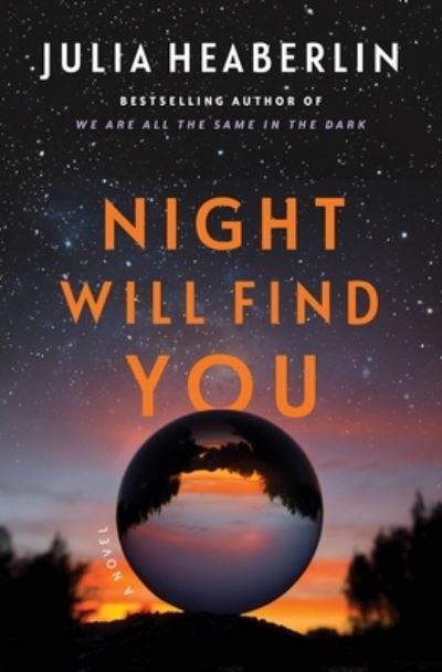 Cover for Julia Heaberlin · Night Will Find You: A Novel (Hardcover Book) (2023)