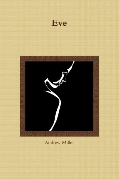 Cover for Andrew Miller · Eve (Taschenbuch) (2016)