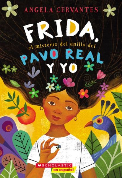 Cover for Angela Cervantes · Frida, el misterio del anillo del pavo real y yo (Me, Frida, and the Secret of the Peacock Ring) (Pocketbok) (2018)