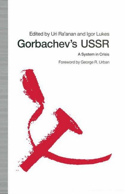 Cover for Uri Ra'anan · Gorbachev's USSR: A System in Crisis (Paperback Book) [1st ed. 1990 edition] (1990)