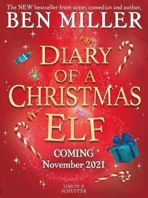 Cover for Ben Miller · Diary of a Christmas Elf: Brand-new Christmas magic from the bestselling author of The Night I Met Father Christmas and The Day I Fell into a Fairytale (Paperback Book) [ANZ Only edition] (2021)