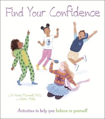 Cover for Claire Philip · Find Your Confidence : Activities to Help You Believe in Yourself (N/A) (2022)