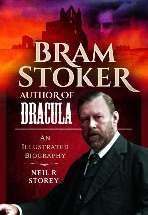 Cover for Neil R Storey · Bram Stoker: Author of Dracula: An Illustrated Biography (Gebundenes Buch) (2023)