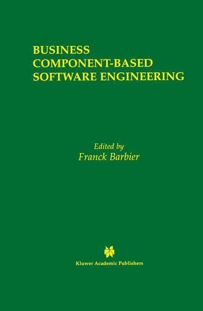 Business Component-Based Software Engineering - The Springer International Series in Engineering and Computer Science - John Eargle - Books - Springer-Verlag New York Inc. - 9781402072079 - October 31, 2002