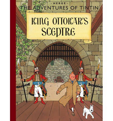 Cover for Herge · King Ottokar's Sceptre - The Adventures of Tintin (Hardcover bog) (2012)