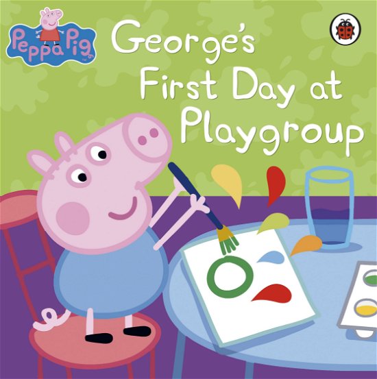 Cover for Peppa Pig · Peppa Pig: George's First Day at Playgroup - Peppa Pig (Paperback Book) (2011)