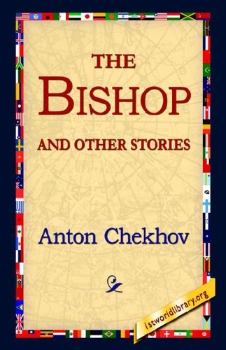 The Bishop and Other Stories - Anton Pavlovich Chekhov - Böcker - 1st World Library - Literary Society - 9781421811079 - 20 september 2005