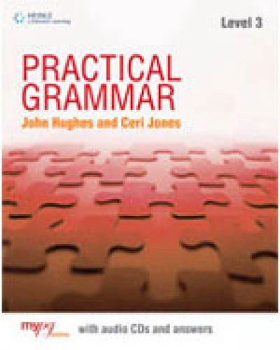 Practical Grammar 3: Student Book with Key - John Hughes - Books - Cengage Learning, Inc - 9781424018079 - November 5, 2010