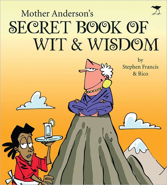 Cover for Stephen Francis · Mother Anderson's secret book of wit &amp; wisdom (Book) (2011)