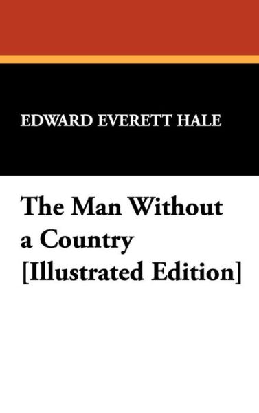 Cover for Edward Everett Hale · The Man Without a Country [illustrated Edition] (Hardcover Book) [Ill edition] (2008)