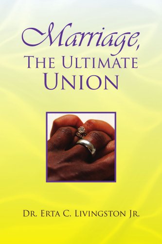 Cover for Dr. Erta C. Livingston Jr. · Marriage,the Ultimate Union (Paperback Book) (2008)