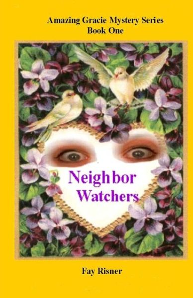 Cover for Fay Risner · Neighbor Watchers: Series of Amazing Gracie (Paperback Book) (2008)