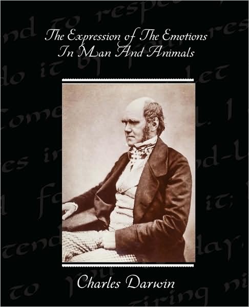 The Expression of the Emotions in Man and Animals - Charles Darwin - Kirjat - Book Jungle - 9781438514079 - lauantai 14. maaliskuuta 2009